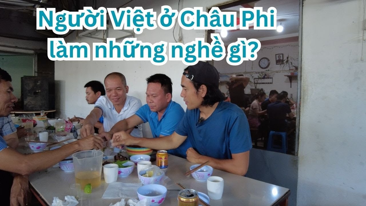 Người Việt ở Angola làm ăn và sinh sống ra sao?